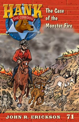 [Hank the Cowdog 71] • The Case of the Monster Fire